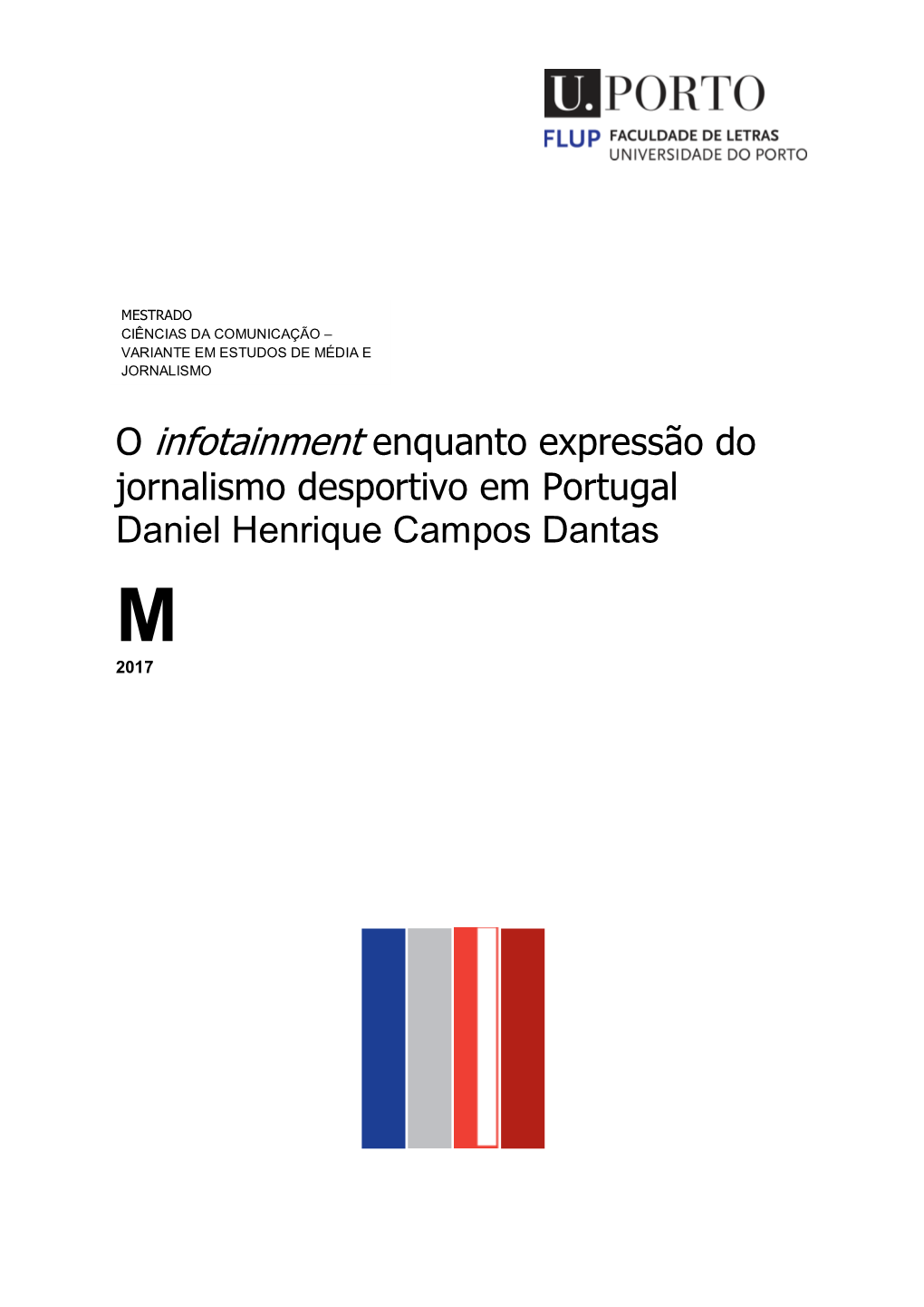 O Infotainment Enquanto Expressão Do Jornalismo Desportivo Em Portugal Daniel Henrique Campos Dantas