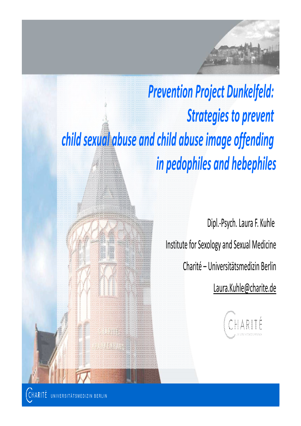 Prevention Project Dunkelfeld: Strategies to Prevent Child Sexual Abuse and Child Abuse Image Offending in Pedophiles and Hebephiles
