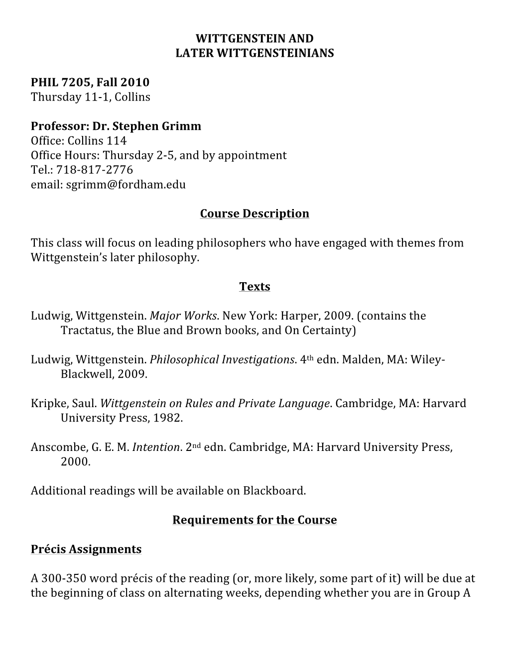 WITTGENSTEIN and LATER WITTGENSTEINIANS PHIL 7205, Fall 2010 Thursday 11-‐1