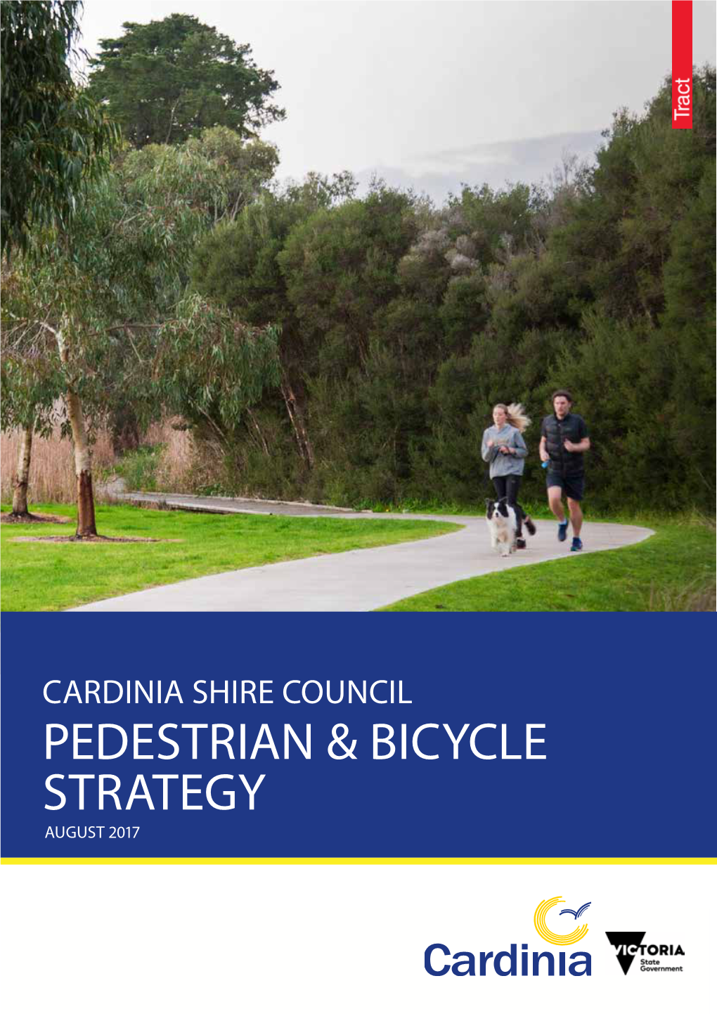 CARDINIA SHIRE COUNCIL PEDESTRIAN & BICYCLE STRATEGY AUGUST 2017 Cardinia Shire Council Contents Pedestrian and Bicycle Strategy