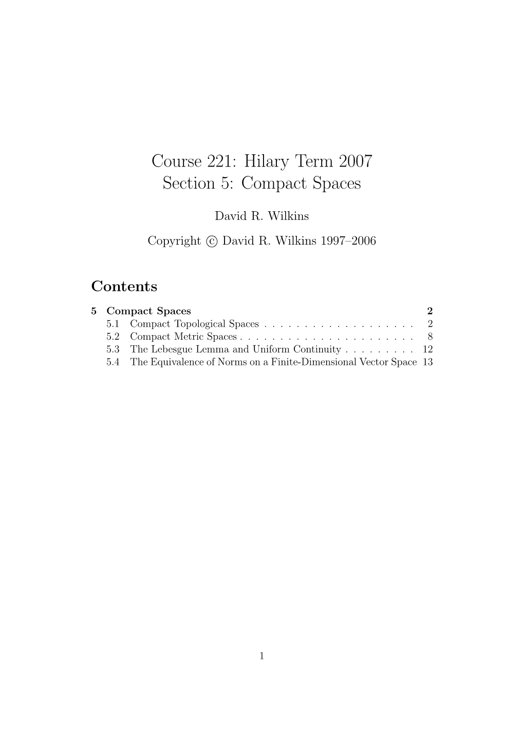 Course 221: Hilary Term 2007 Section 5: Compact Spaces