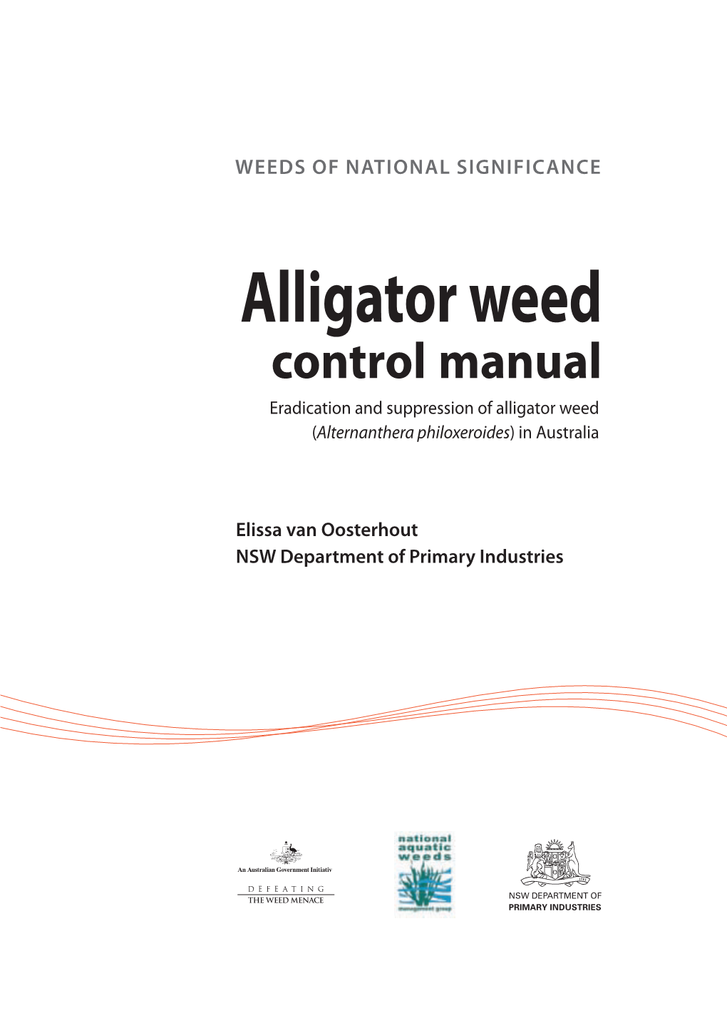 Alligator Weed Control Manual Eradication and Suppression of Alligator Weed (Alternanthera Philoxeroides) in Australia