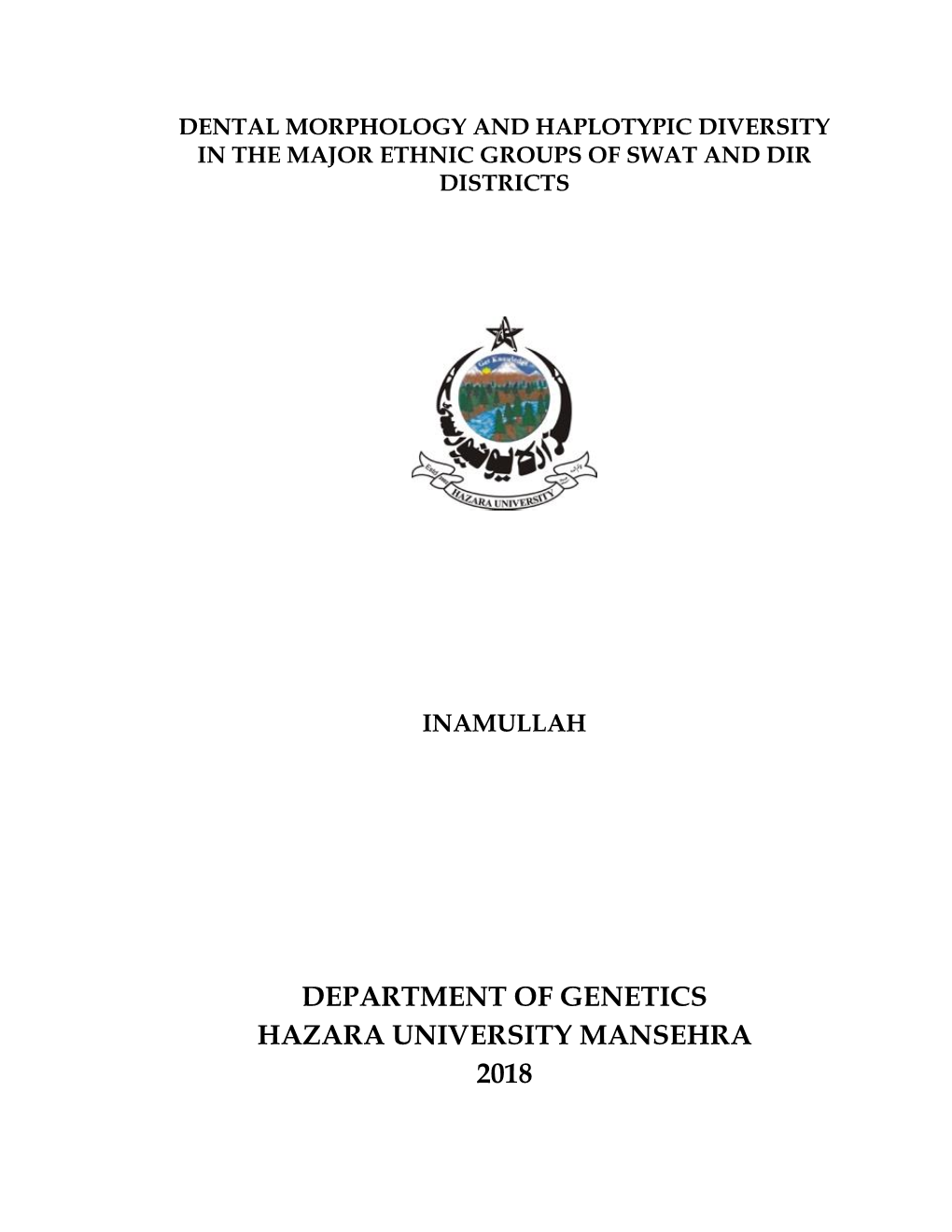 Department of Genetics Hazara University Mansehra 2018 Dental Morphology and Haplotypic Diversity in the Major Ethnic Groups of Swat and Dir Districts