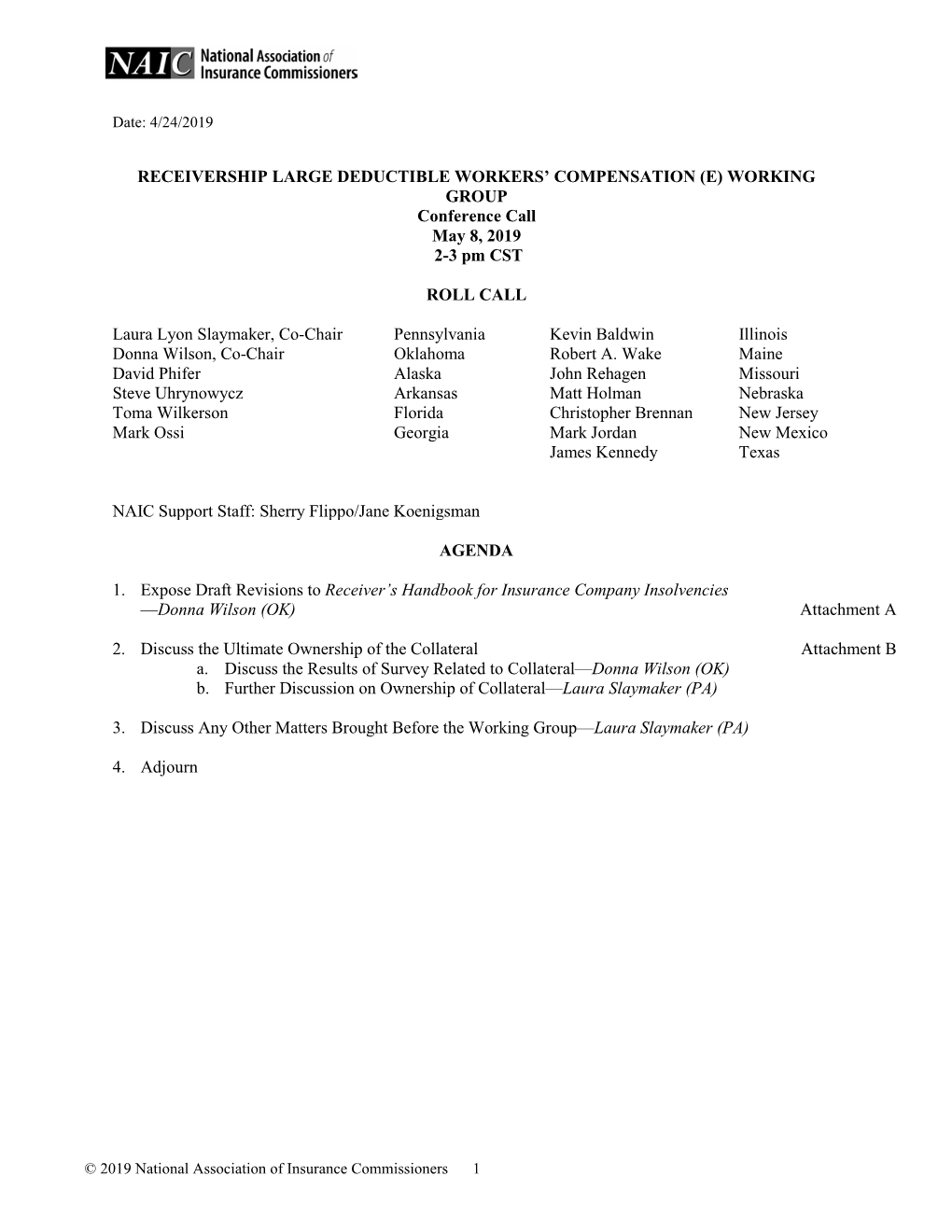 RECEIVERSHIP LARGE DEDUCTIBLE WORKERS’ COMPENSATION (E) WORKING GROUP Conference Call May 8, 2019 2-3 Pm CST