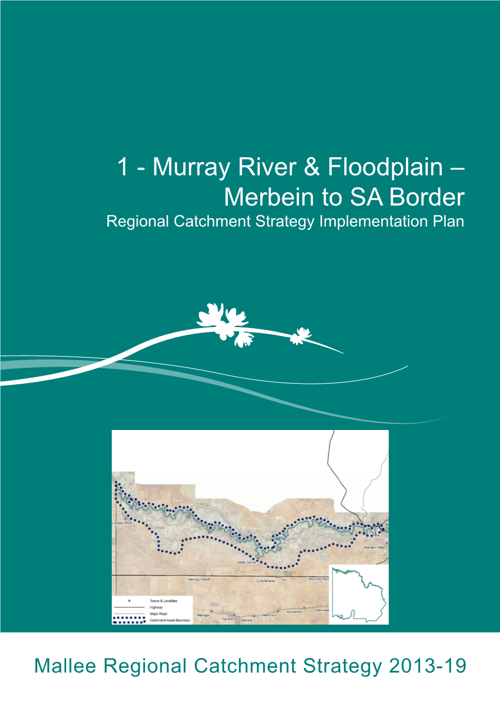 1 - Murray River & Floodplain – Merbein to SA Border Regional Catchment Strategy Implementation Plan