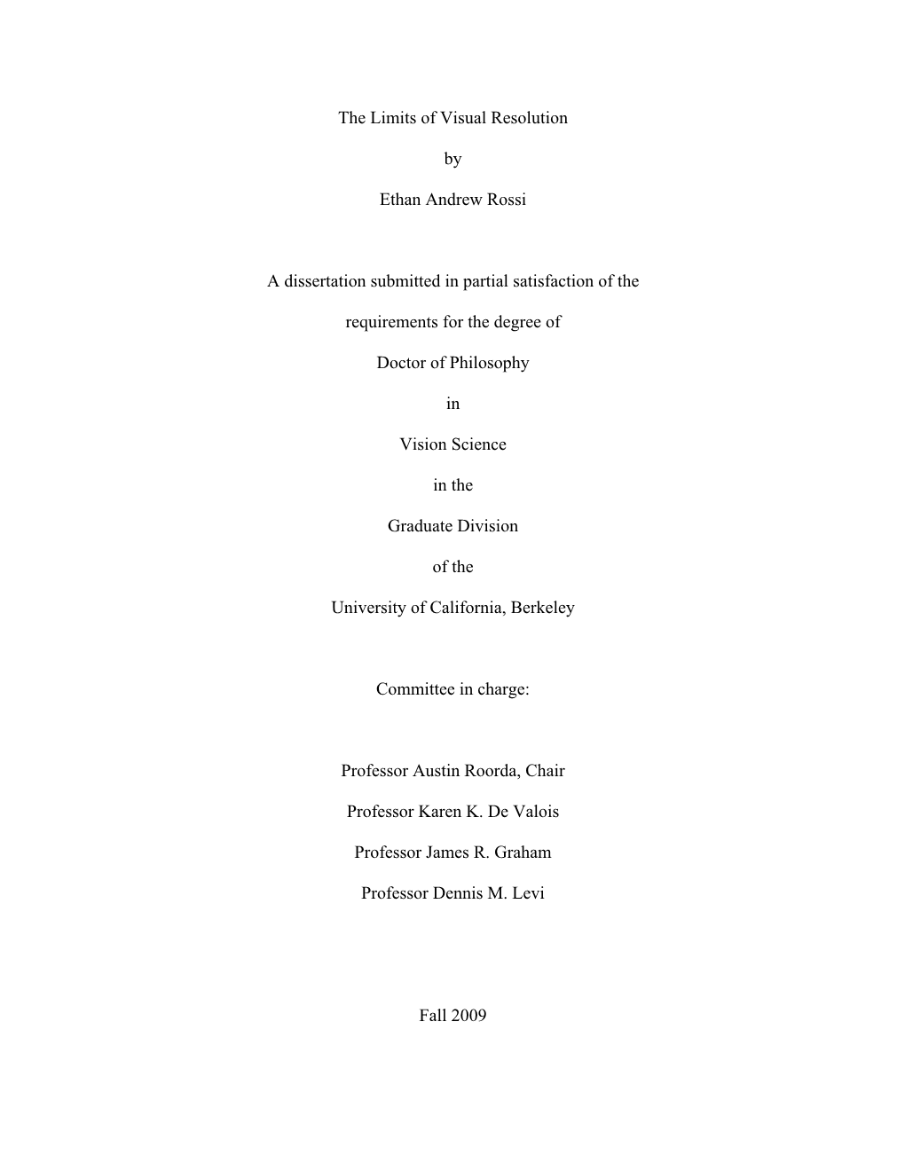 The Limits of Visual Resolution by Ethan Andrew Rossi a Dissertation