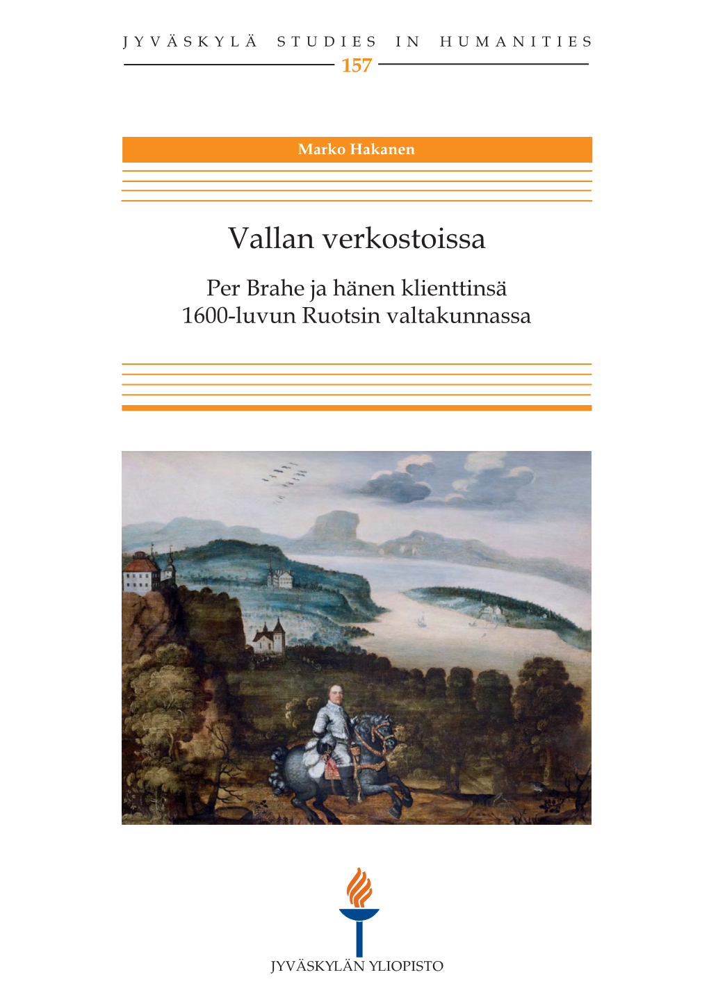 Vallan Verkostoissa. Per Brahe Ja Hänen Klienttinsä 1600-Luvun Ruotsin Valtakunnassa