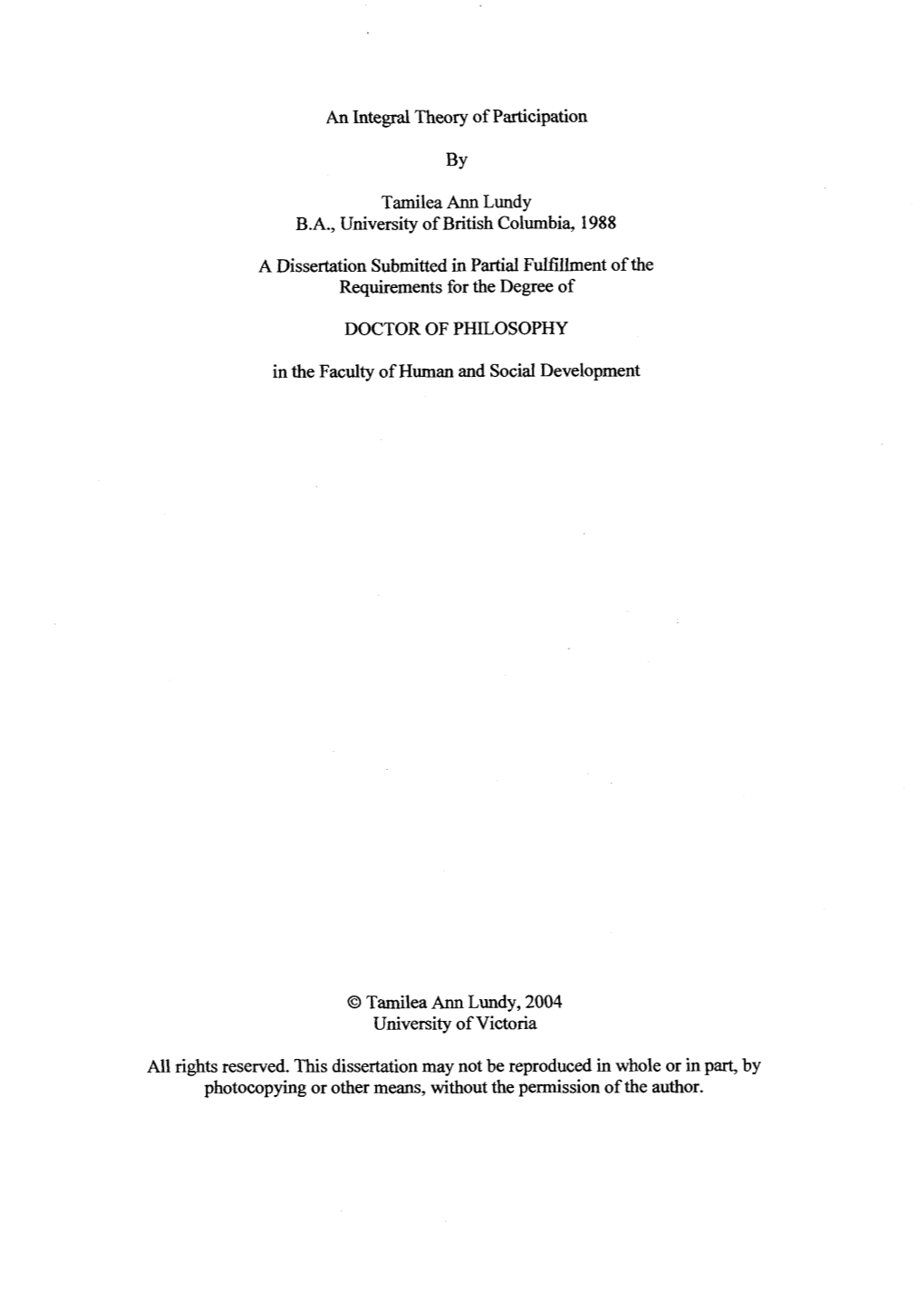 An Integral Theory of Participation Tamilea Ann Lundy B.A., University of British Columbia, 1988 a Dissertation Submitted In