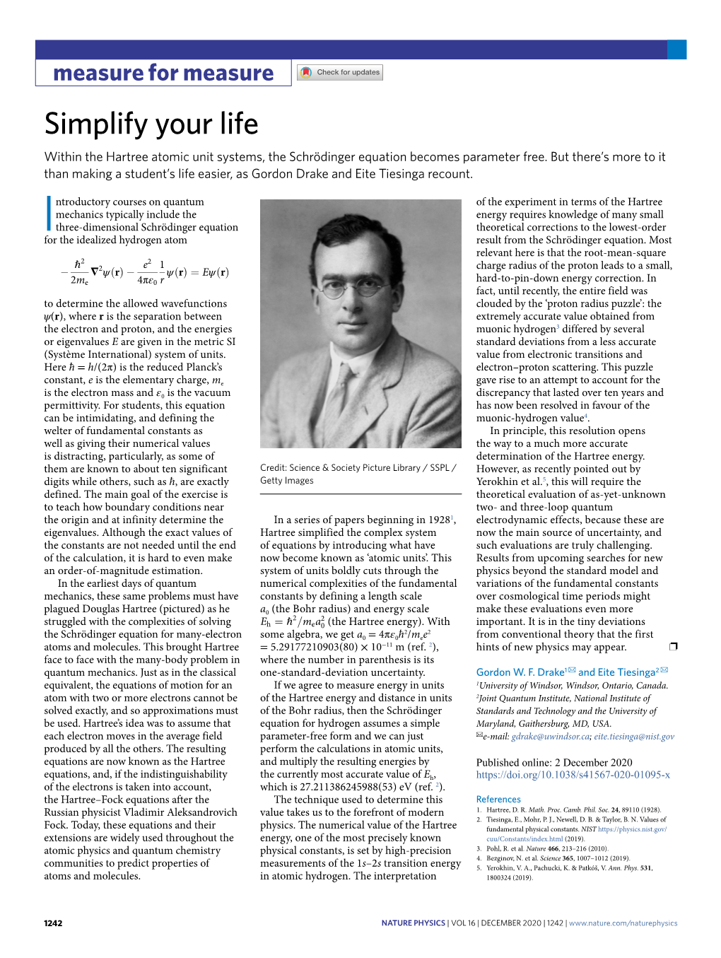 Simplify Your Life Within the Hartree Atomic Unit Systems, the Schrödinger Equation Becomes Parameter Free