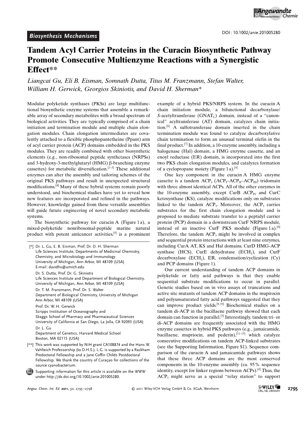 Tandem Acyl Carrier Proteins in the Curacin Biosynthetic Pathway Promote Consecutive Multienzyme Reactions with a Synergistic Effect** Liangcai Gu, Eli B