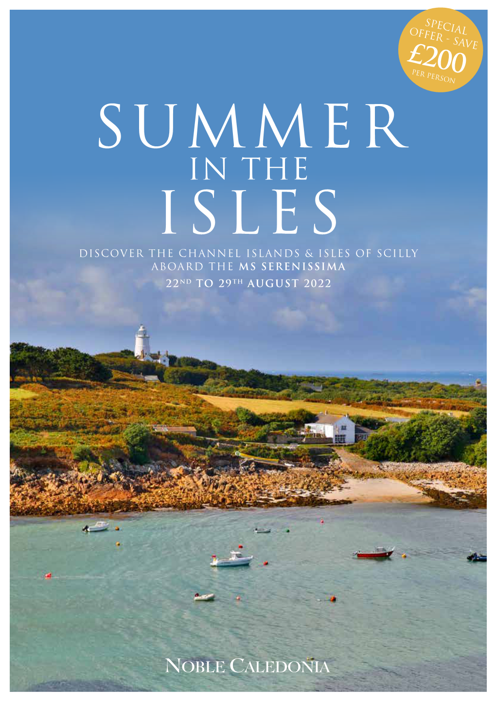 IN the ISLES DISCOVER the CHANNEL ISLANDS & ISLES of SCILLY ABOARD the MS SERENISSIMA 22ND to 29TH AUGUST 2022 St Martin’S, Isles of Scilly