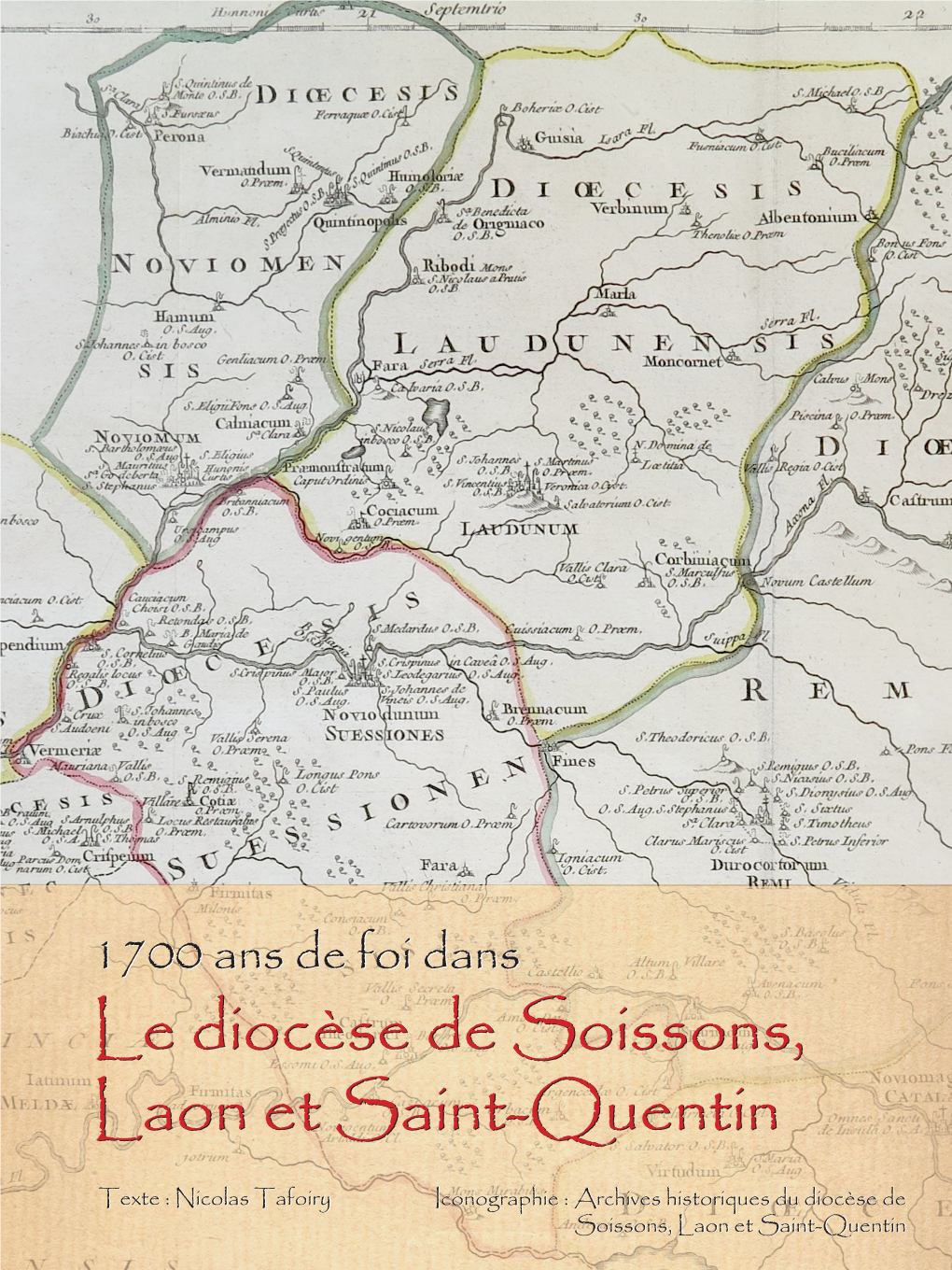 1700 Ans De Foi Dans Le Diocèse De Soissons, Laon Et Saint-Quentin