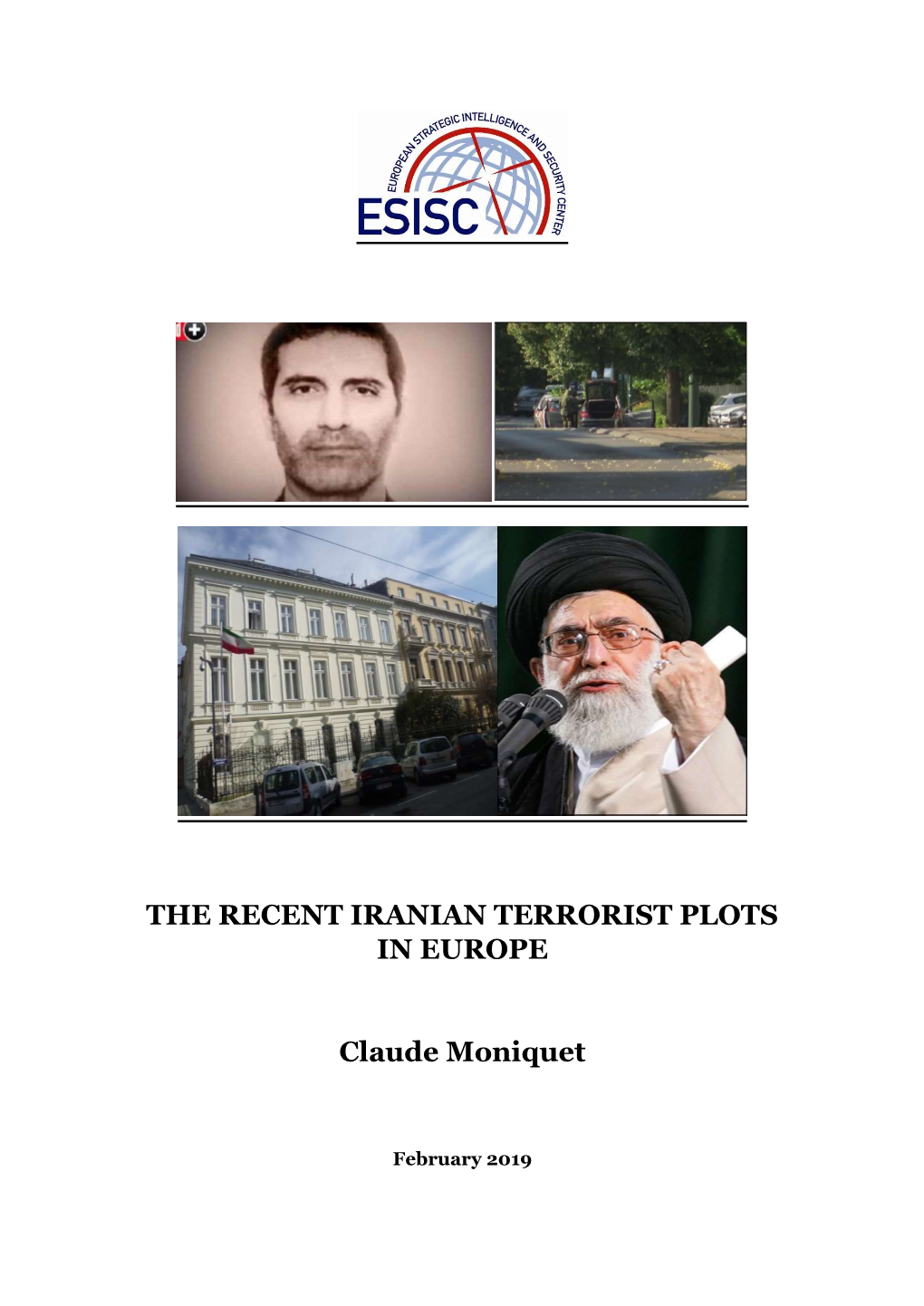 THE RECENT IRANIAN TERRORIST PLOTS in EUROPE Claude Moniquet