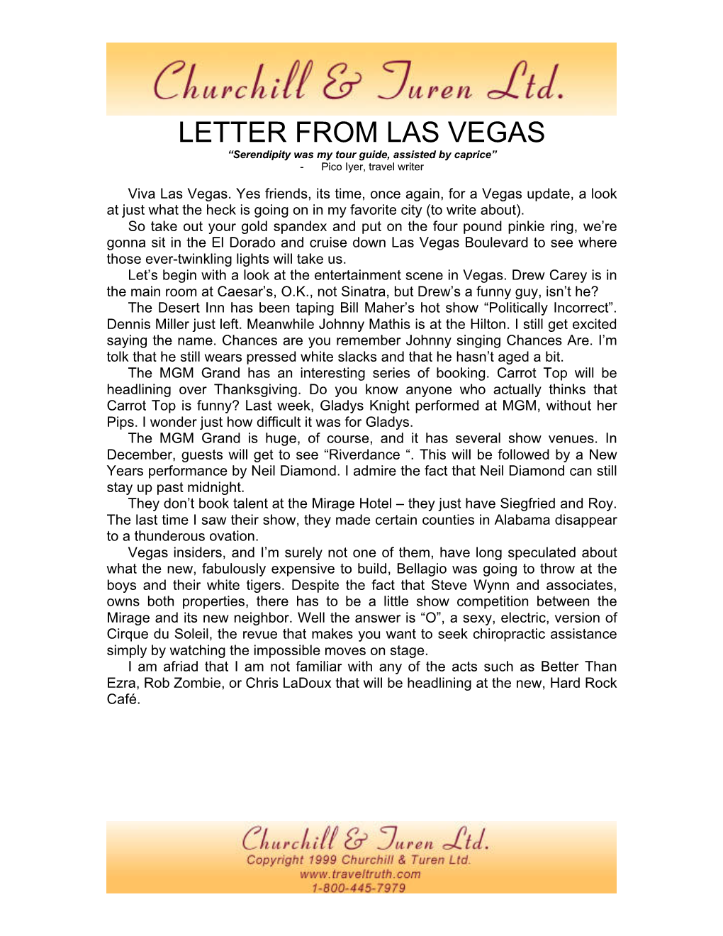 LETTER from LAS VEGAS “Serendipity Was My Tour Guide, Assisted by Caprice” - Pico Iyer, Travel Writer