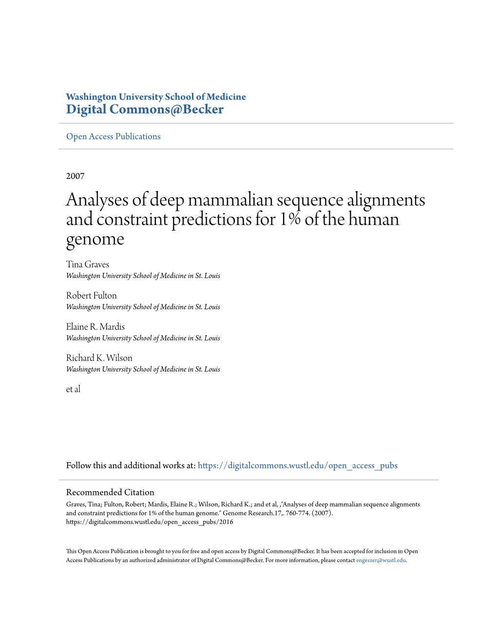 Analyses of Deep Mammalian Sequence Alignments and Constraint Predictions for 1% of the Human Genome Tina Graves Washington University School of Medicine in St