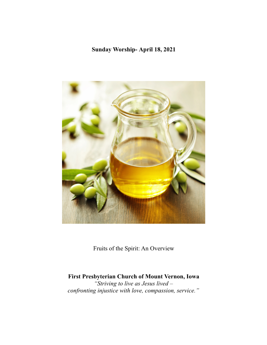 Sunday Worship- April 18, 2021 Fruits of the Spirit: an Overview First