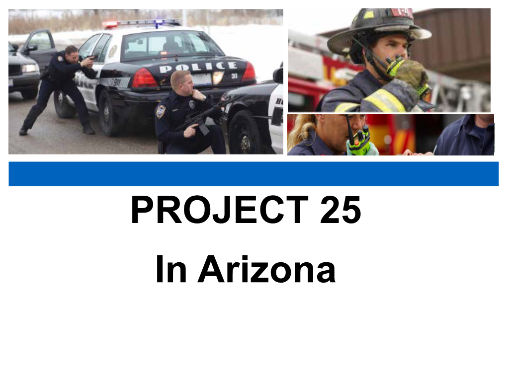 PROJECT 25 in Arizona REGIONAL PROJECT 25 SYSTEMS REGIONAL WIRELESS COOPERATIVE (RWC)
