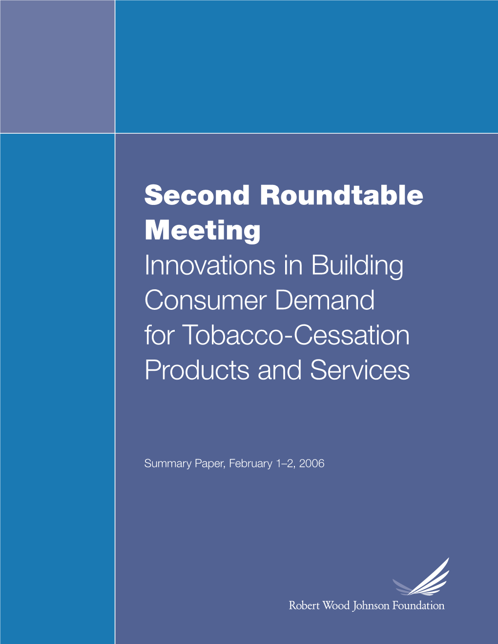 Second Roundtable Meeting Innovations in Building Consumer Demand for Tobacco-Cessation Products and Services