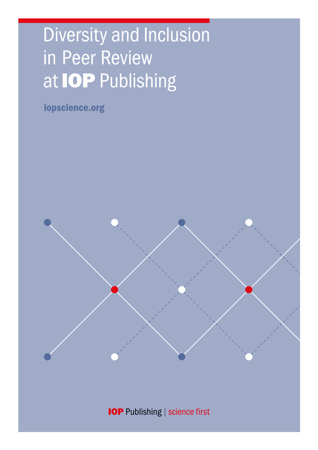 Diversity and Inclusion in Peer Review at IOP Publishing Iopscience.Org Diversity and Inclusion in Peer Review at IOP Publishing IOP Publishing