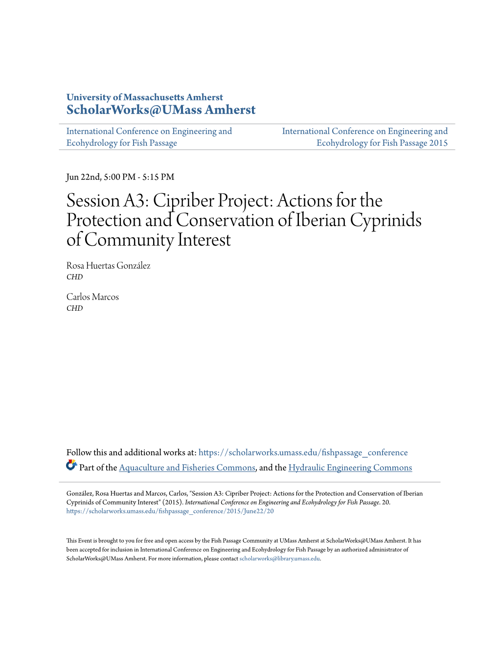 Session A3: Cipriber Project: Actions for the Protection and Conservation of Iberian Cyprinids of Community Interest Rosa Huertas González CHD