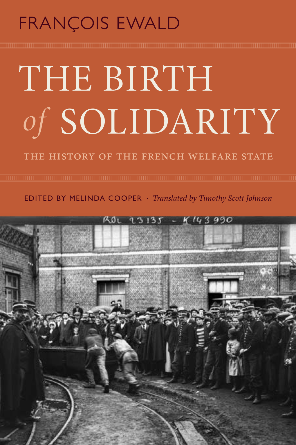 FRANÇOIS EWALD the BIRTH of SOLIDARITY the History of the French Welfare State