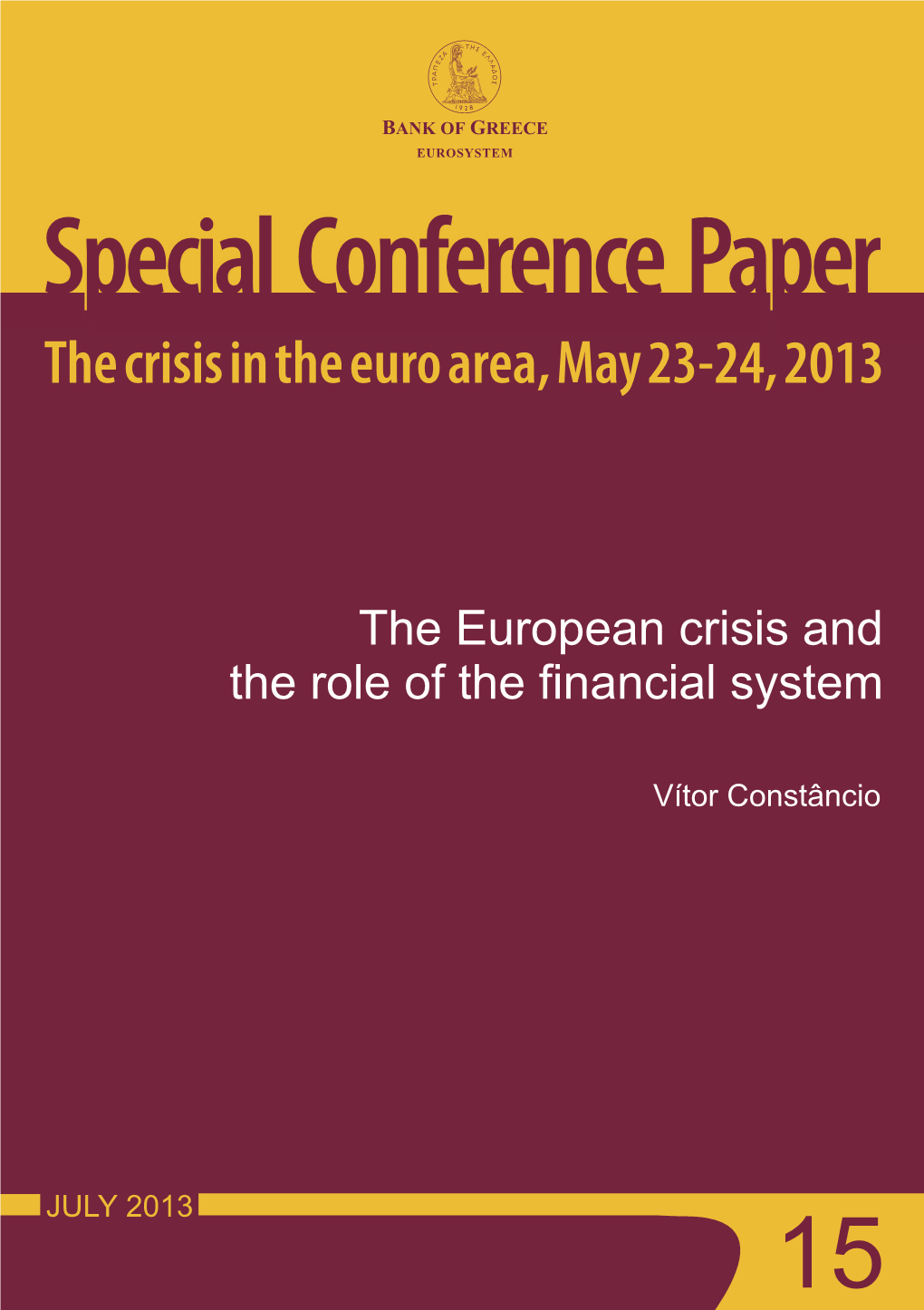 The European Crisis and the Role of the Financial System