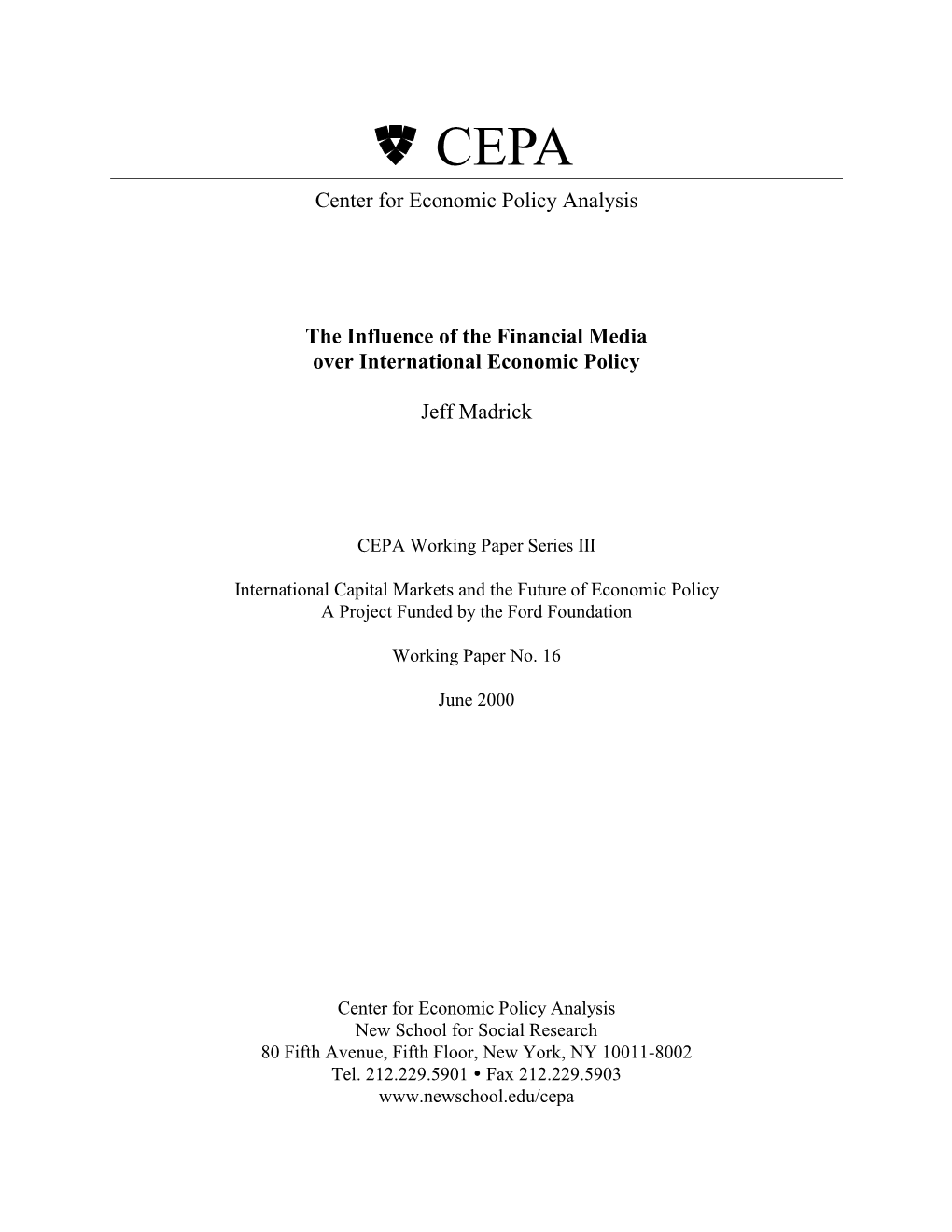 Center for Economic Policy Analysis the Influence of the Financial Media Over International Economic Policy Jeff Madrick