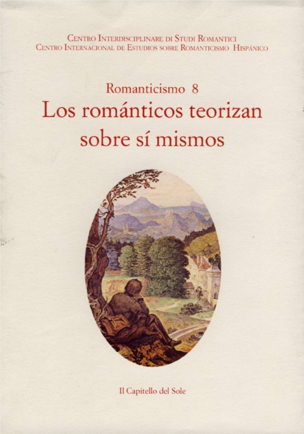 Los Románticos Teorizan Sobre Sí Mismos : Actas Del VIII Congreso