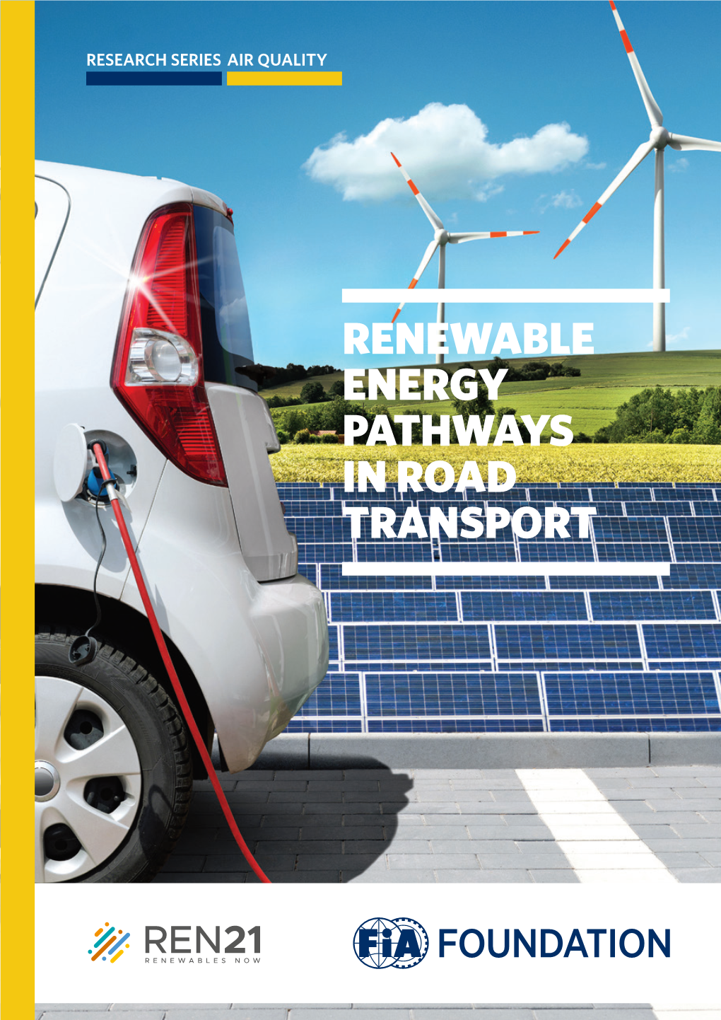 RENEWABLE ENERGY PATHWAYS in ROAD TRANSPORT FIA FOUNDATION RESEARCH SERIES, PAPER 13 November 2020