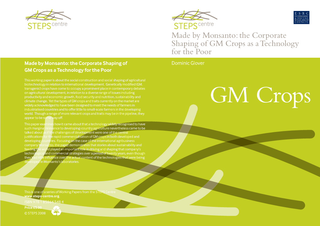 GM Crops As a Technology for the Poor Made by Monsanto: the Corporate Shaping of Dominic Glover GM Crops As a Technology for the Poor