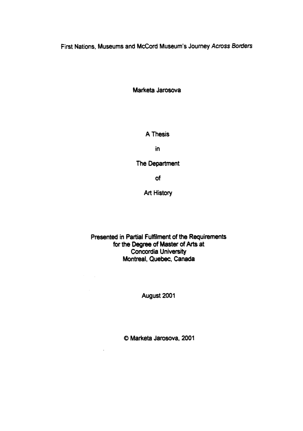 First Nations, Museums and Mccord Museum's Journey Acmss Borders Marketa Jarosova a Thesis in the Department of Art History Pres