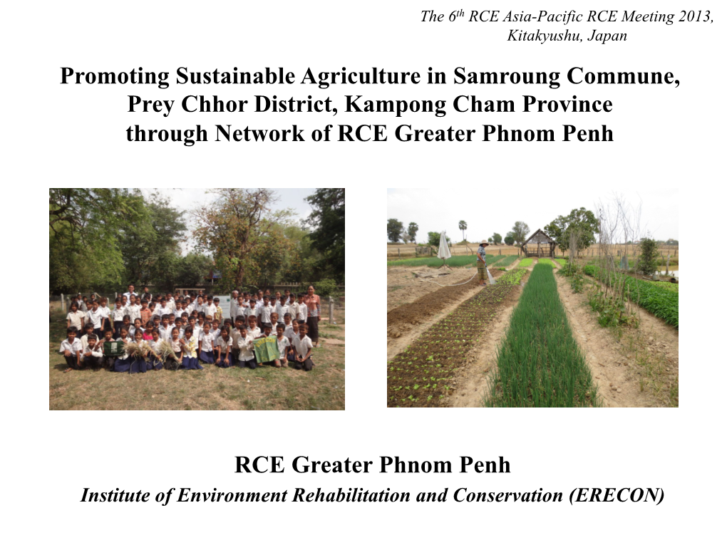 Promoting Sustainable Agriculture in Samroung Commune, Prey Chhor District, Kampong Cham Province Through Network of RCE Greater Phnom Penh