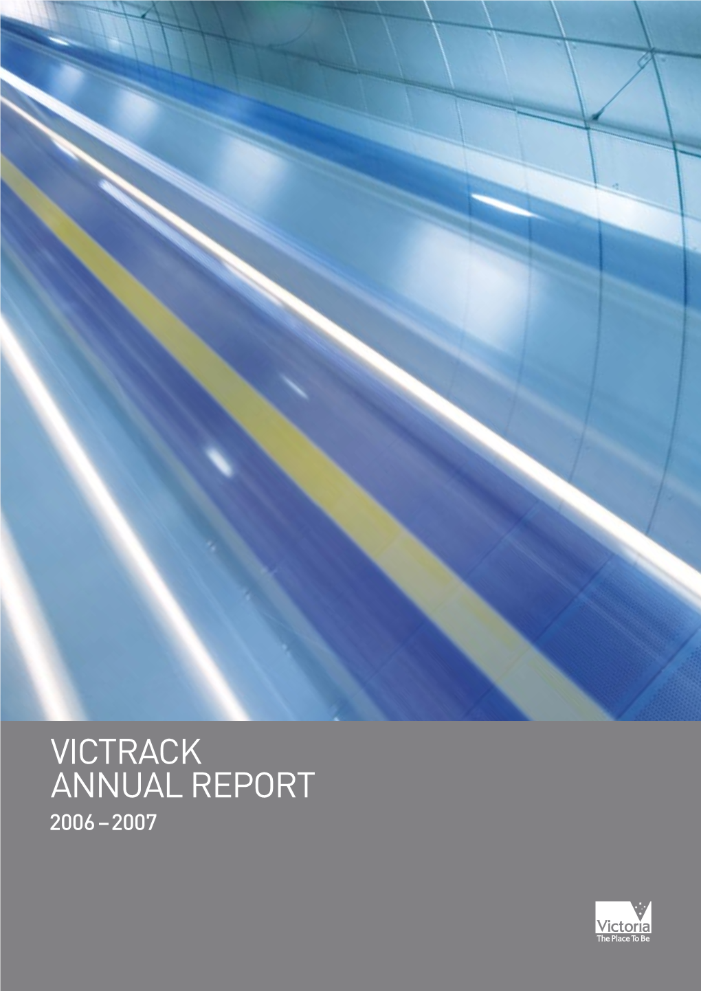 Victrack Annual Report 2006 – 2007 Contents