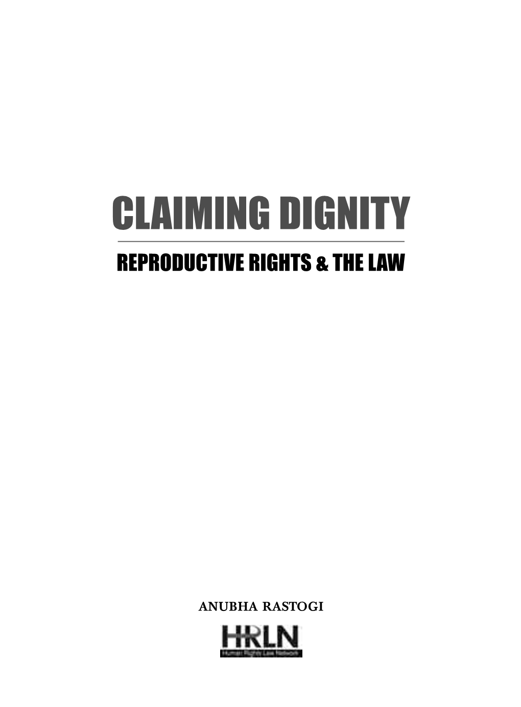 Claiming Dignity Reproductive Rights & the Law