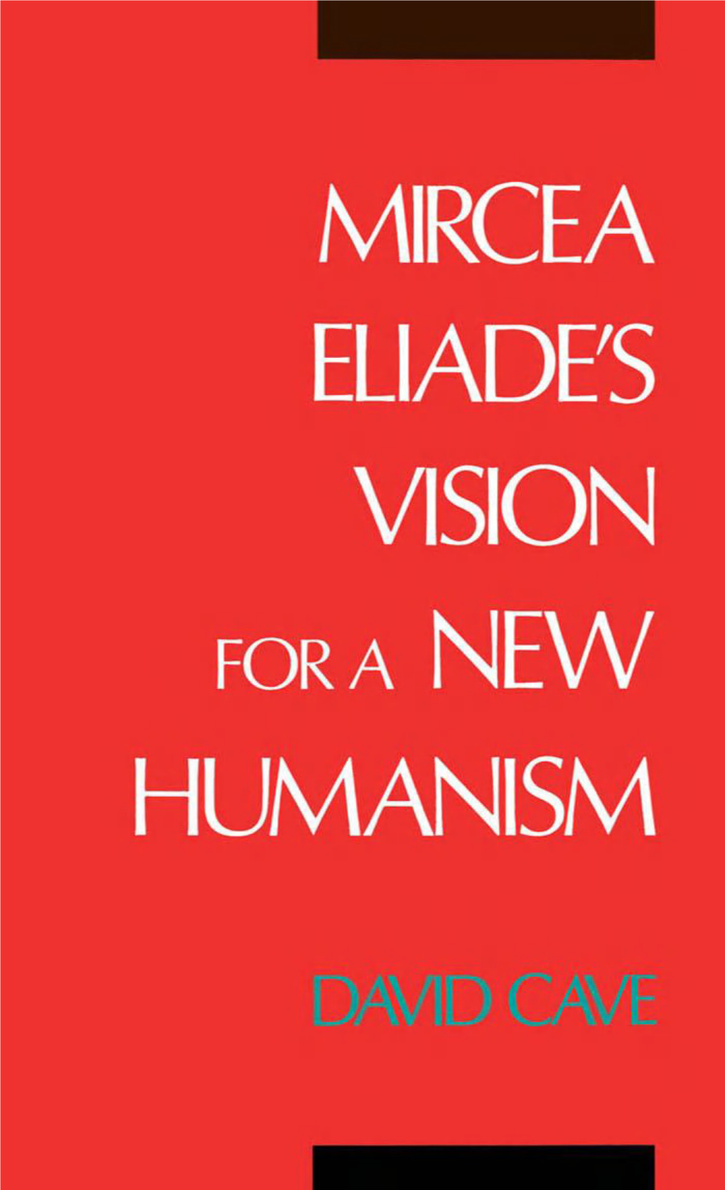 Mircea Eliade's Vision for a New Humanism This Page Intentionally Left Blank Mircea Eliade's Vision for a New Humanism