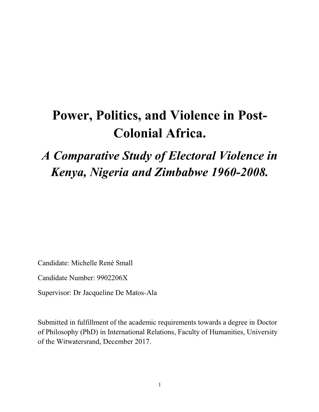 Power, Politics, and Violence in Post- Colonial Africa. a Comparative Study of Electoral Violence in Kenya, Nigeria and Zimbabwe 1960-2008