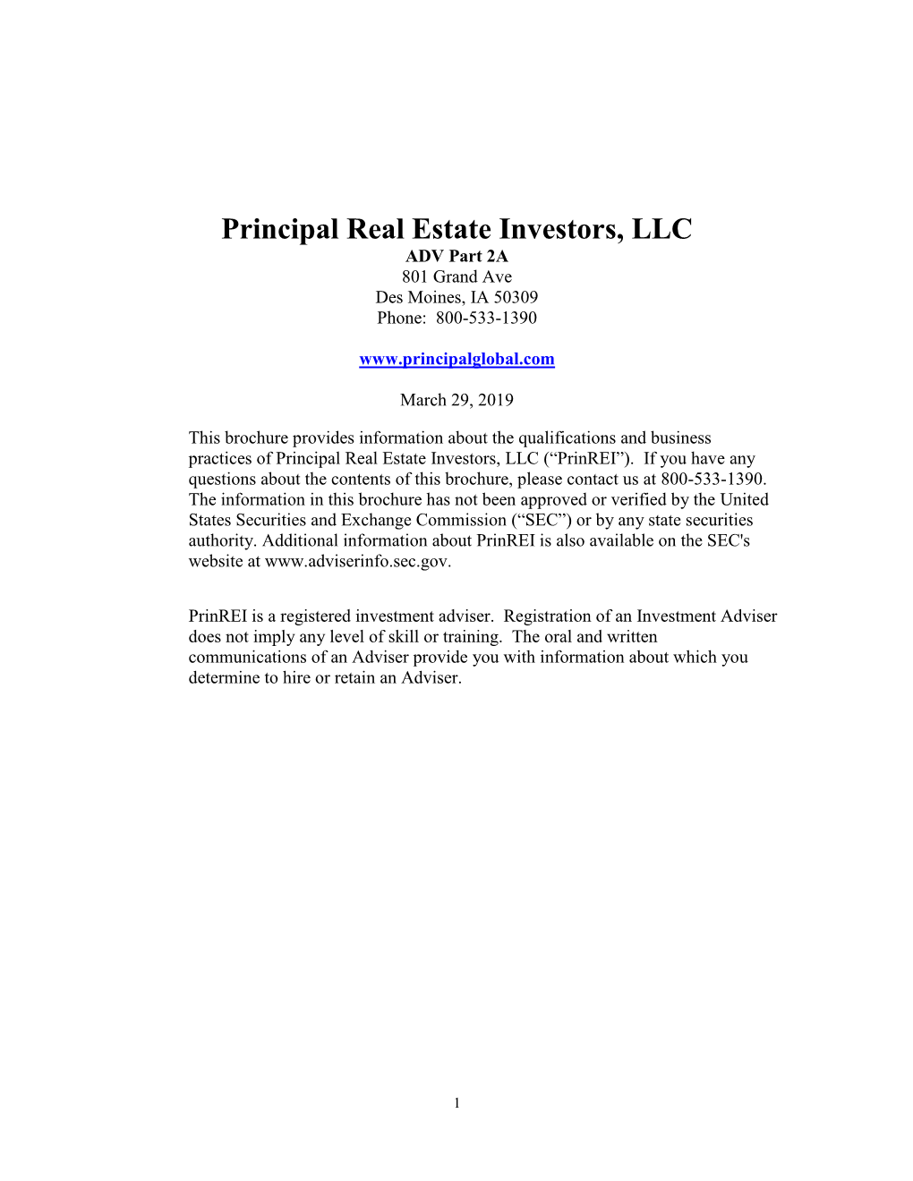 Principal Real Estate Investors, LLC ADV Part 2A 801 Grand Ave Des Moines, IA 50309 Phone: 800-533-1390