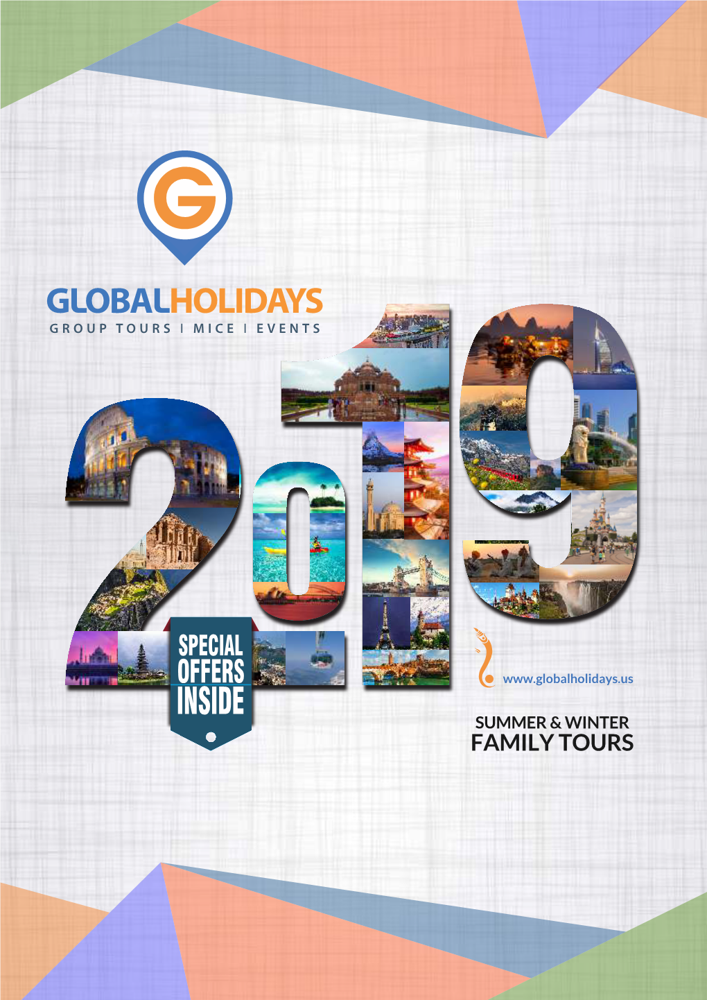 INSIDE SUMMER & WINTER FAMILY TOURS Our Team Here at Global Holidays Has a Motto of Giving a Hundred Percent Satisfaction Service to Our Customers