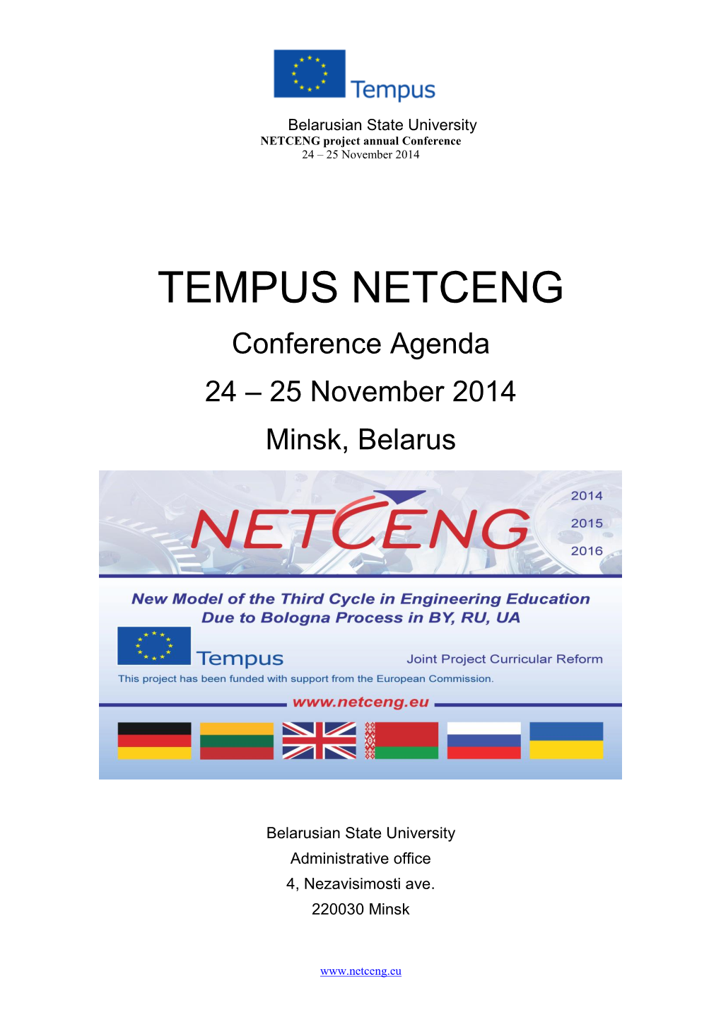 TEMPUS NETCENG Conference Agenda 24 – 25 November 2014 Minsk, Belarus