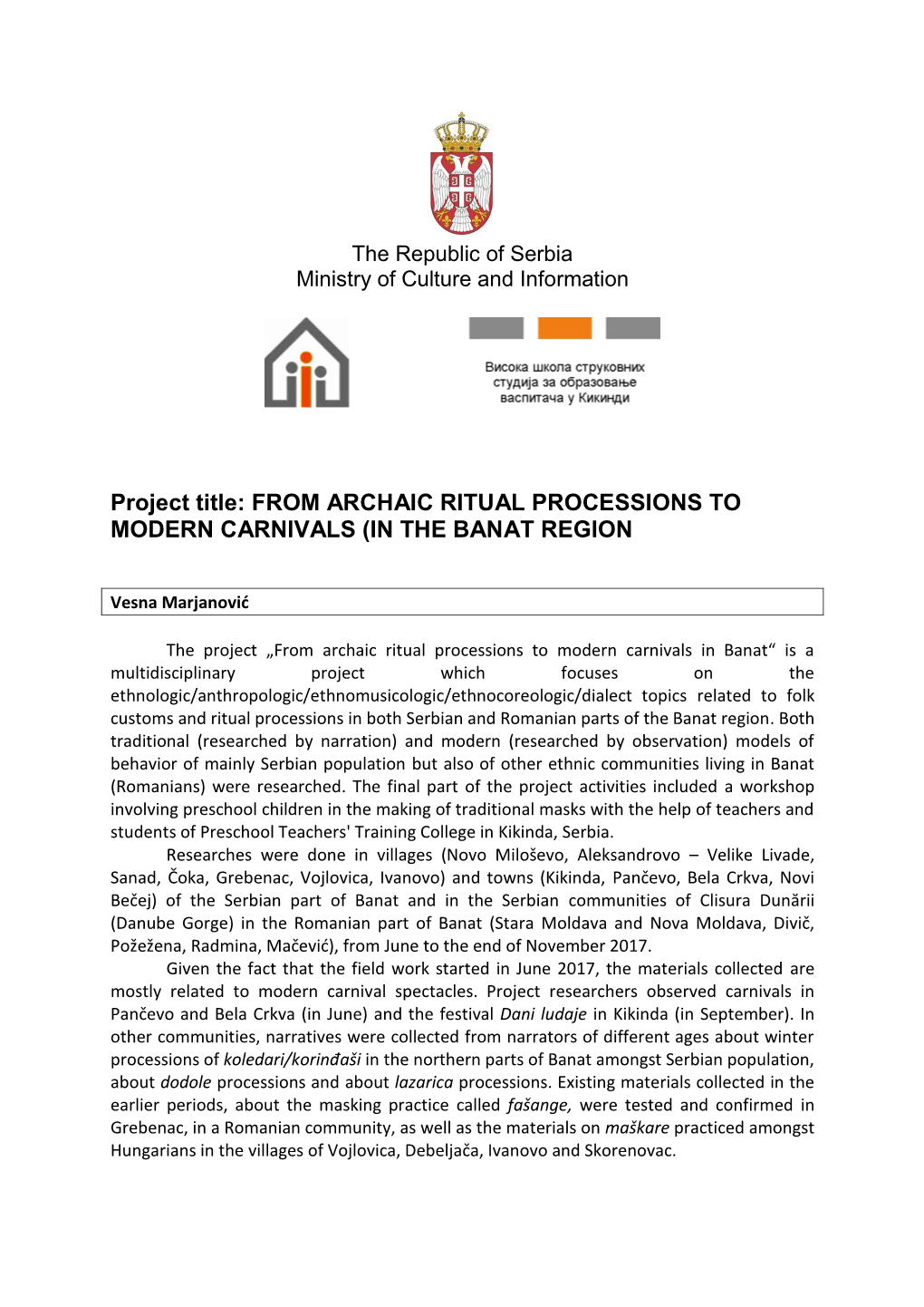Project Title: from ARCHAIC RITUAL PROCESSIONS to MODERN CARNIVALS (IN the BANAT REGION