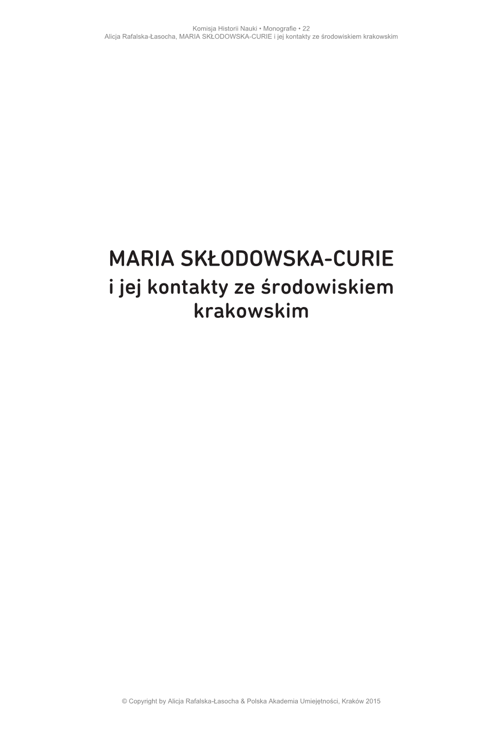 MARIA SKŁODOWSKA-CURIE I Jej Kontakty Ze Środowiskiem Krakowskim