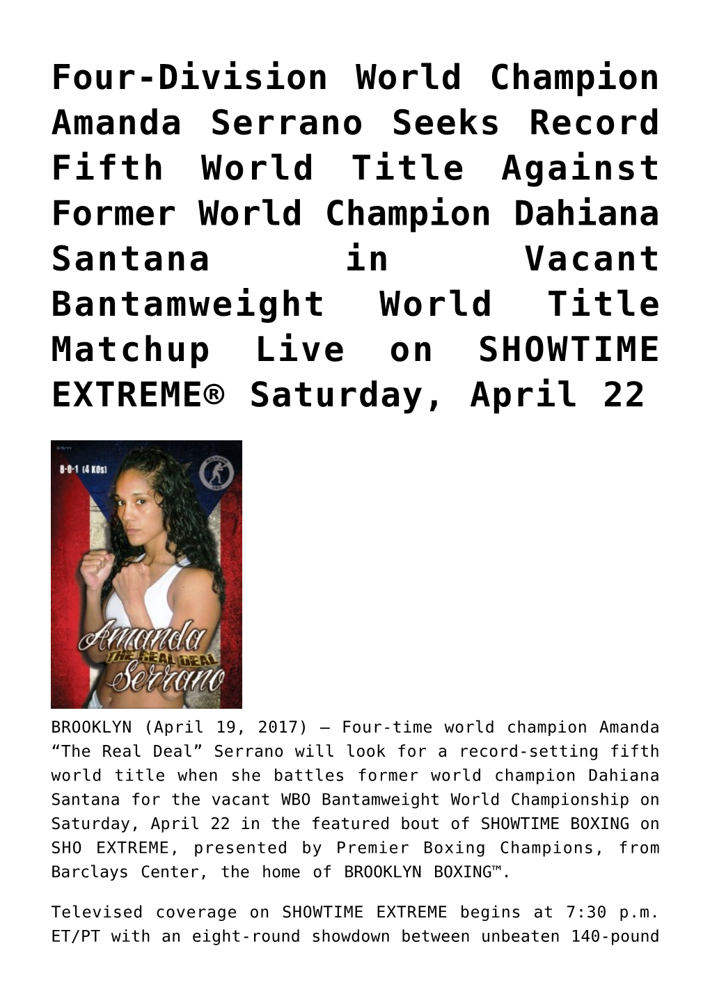 Four-Division World Champion Amanda Serrano Seeks Record Fifth World Title Against Former World Champion Dahiana Santana in Vaca