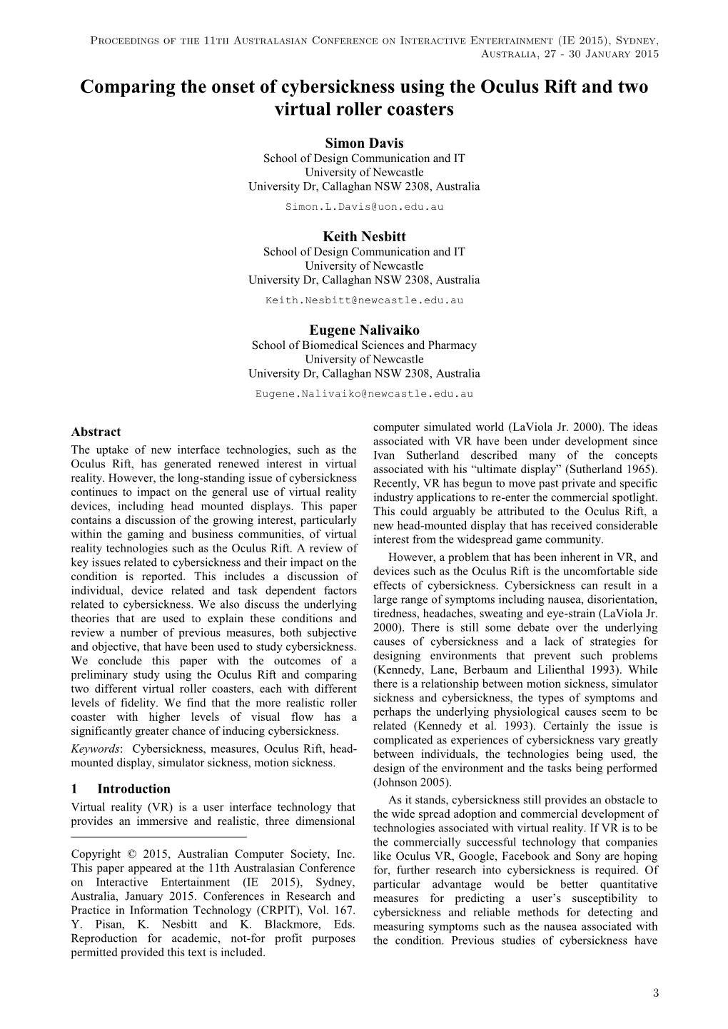 Comparing the Onset of Cybersickness Using the Oculus Rift and Two Virtual Roller Coasters