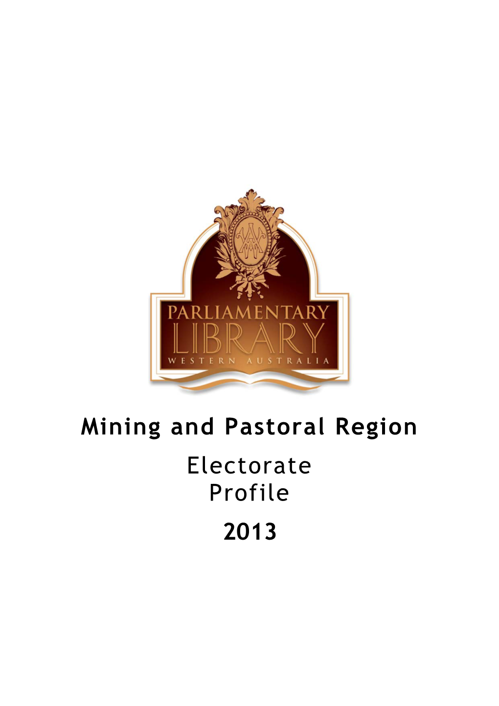 Mining and Pastoral Region Electorate Profile 2013