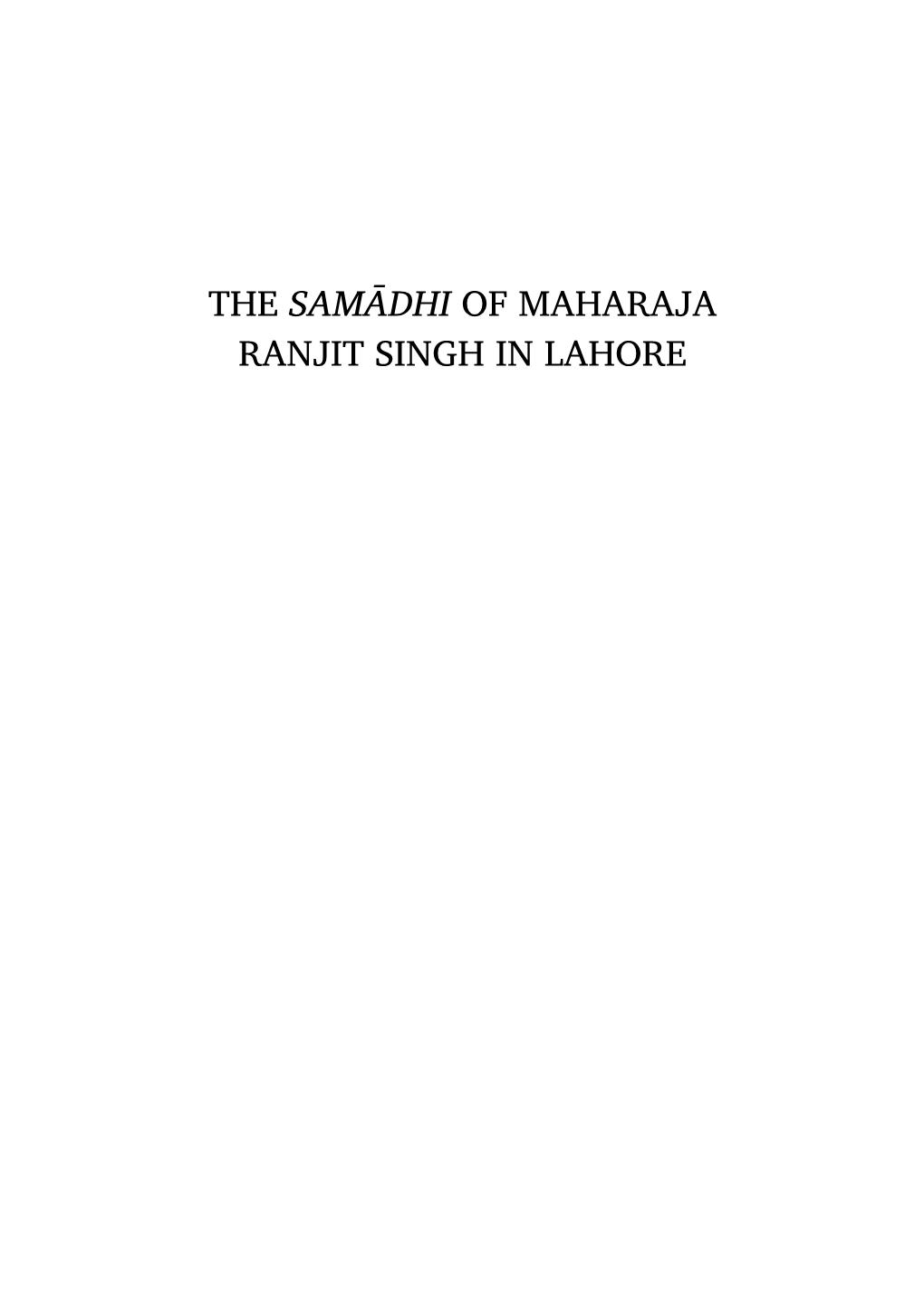 THE SAMĀDHI of MAHARAJA RANJIT SINGH in LAHORE 2 Table of Contents