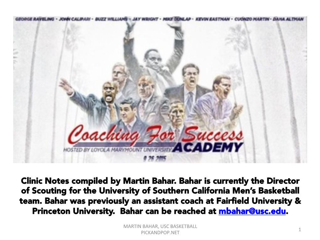 Clinic Notes Compiled by Martin Bahar. Bahar Is Currently the Director of Scouting for the University of Southern California Men’S Basketball Team