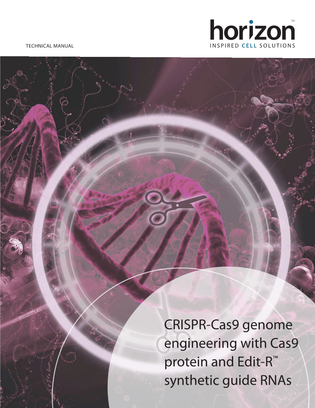 CRISPR-Cas9 Genome Engineering with Cas9 Protein and Edit-R™ Synthetic Guide Rnas Contents