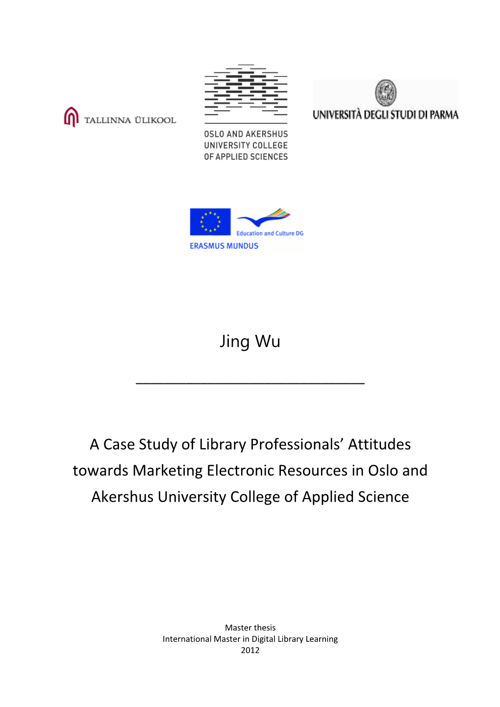 A Case Study of Library Professionals' Attitudes Towards Marketing Electronic Resourc