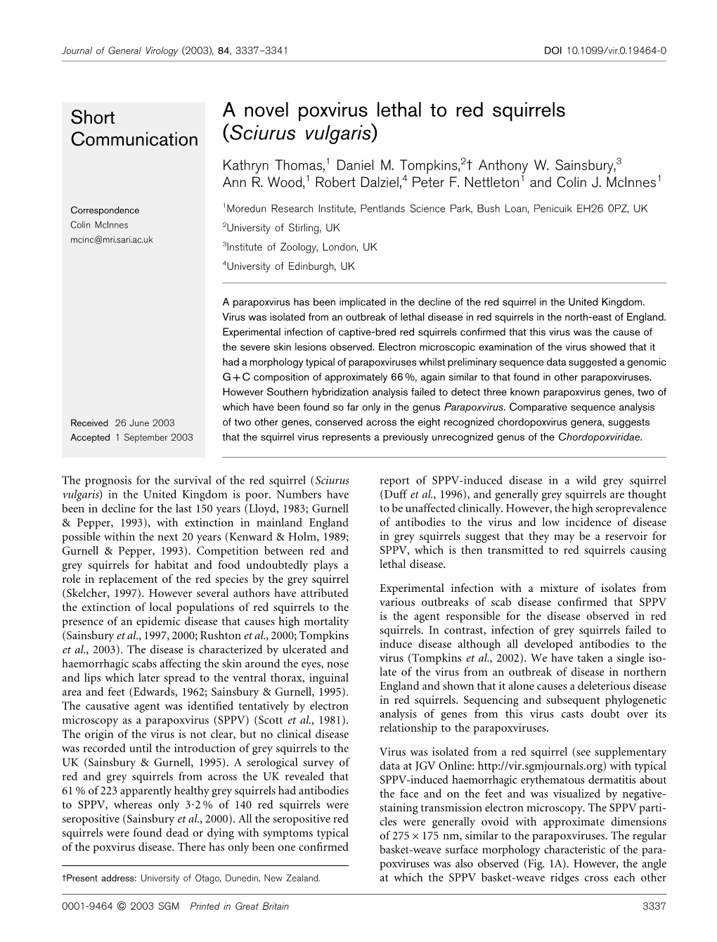 A Novel Poxvirus Lethal to Red Squirrels Communication (Sciurus Vulgaris) Kathryn Thomas,1 Daniel M