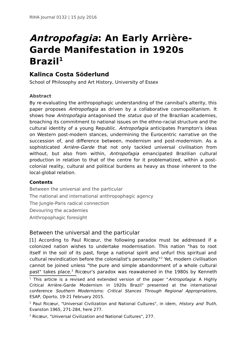 Antropofagia: an Early Arrière- Garde Manifestation in 1920S Brazil1 Kalinca Costa Söderlund School of Philosophy and Art History, University of Essex